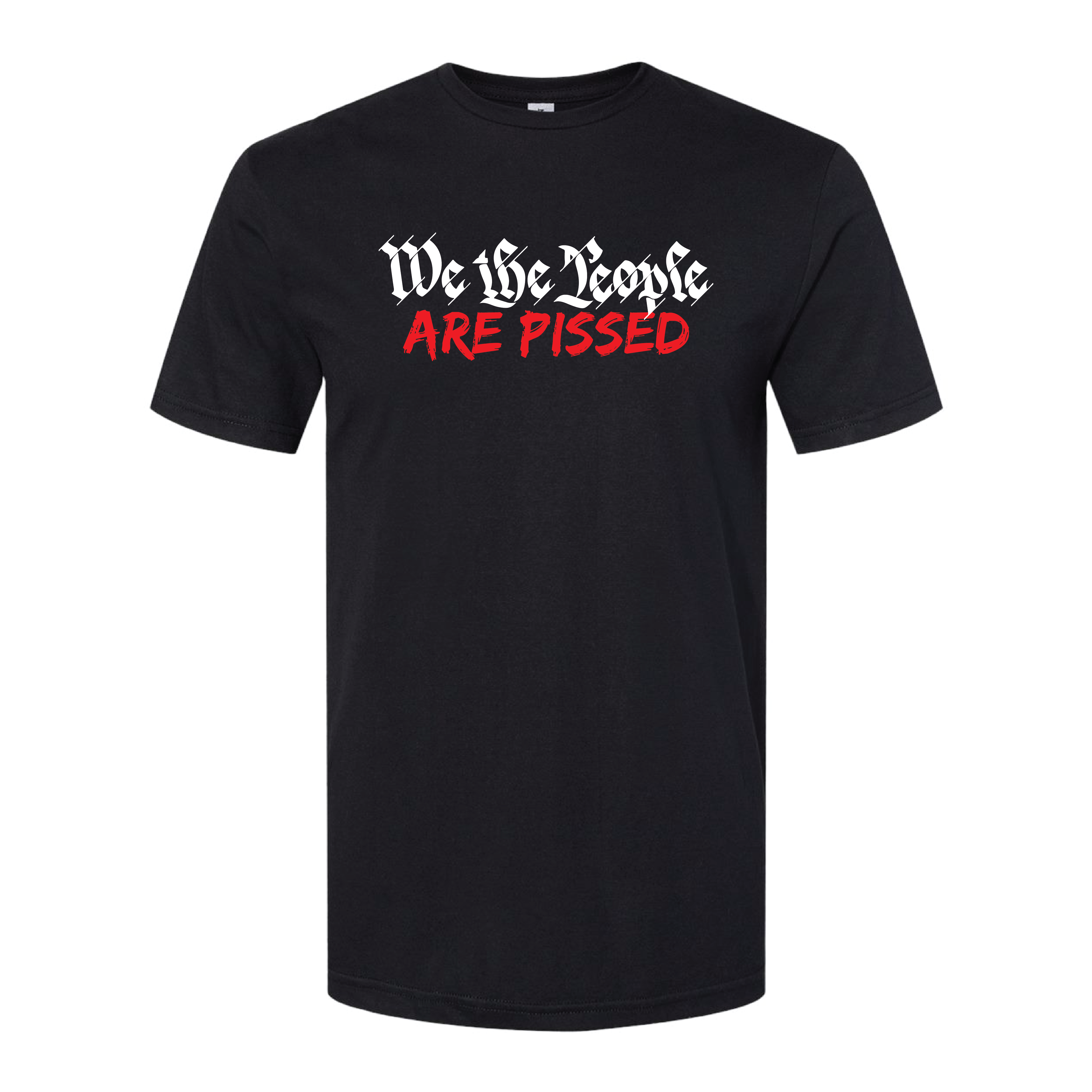 We The People Are Pissed Unisex Shirt