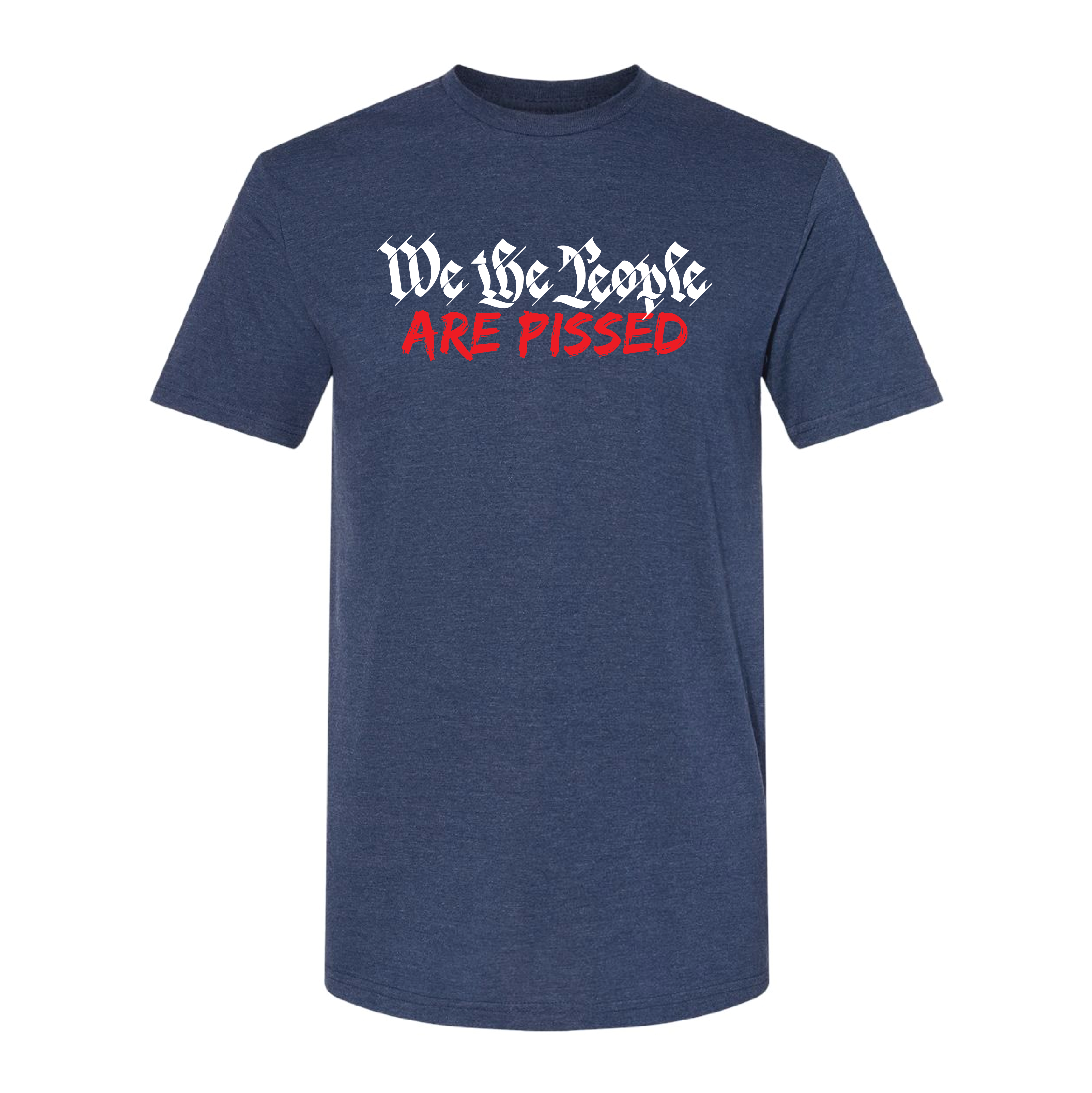 We The People Are Pissed Unisex Shirt